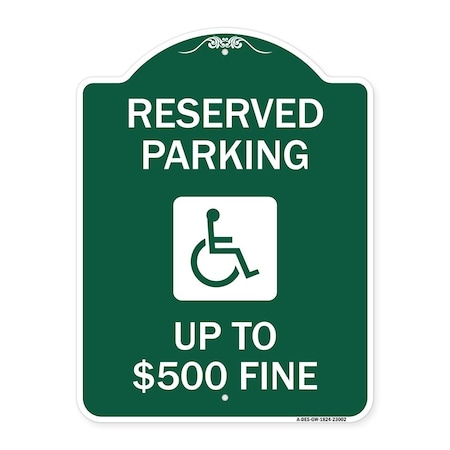 Reserved Parking Up To $500 Fine Handicapped Symbol, Green & White Aluminum Architectural Sign